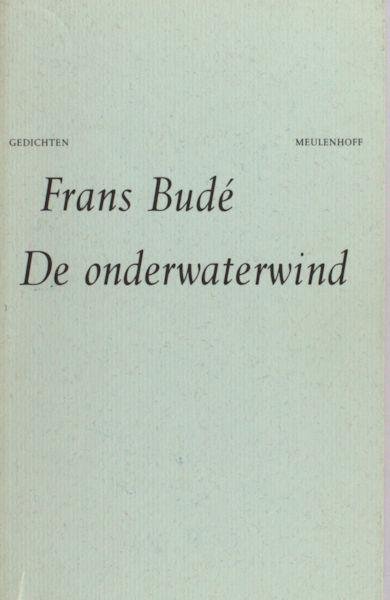 Budé, Frans. - De onderwaterwind.