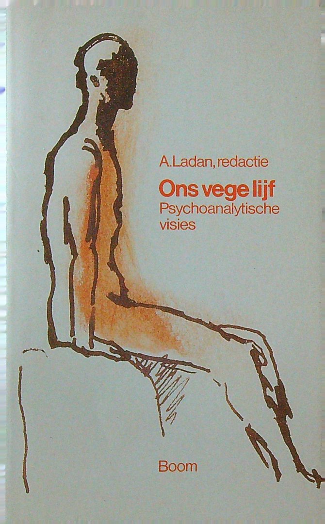 Ladan A. e.a. - Ons vege lijf     Psychoanalytische visies