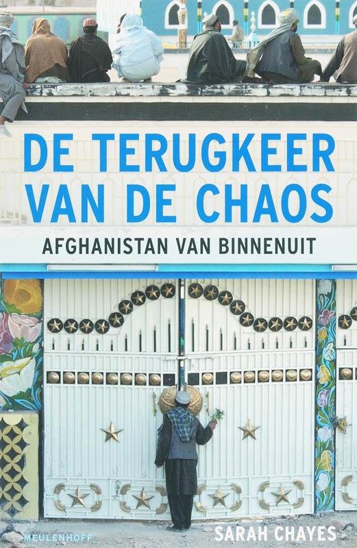 Chayes, Sarah - De terugkeer van de chaos Afghanistan van binnenuit