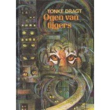 Dragt, Tonke - Ogen van tijgers, een toekomstverhaal