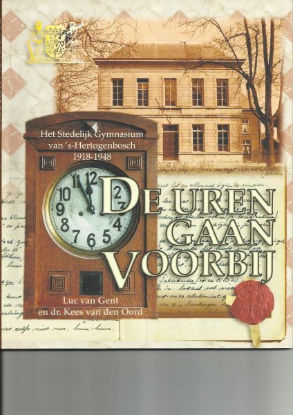 Oord, Kees van den Dr. - Gent, Luc van - Jochems, Guido - Stedelijk Gymnasium 's-Hertogenbosch 1848-1998. Deel 1: Een Heerlijke Tijd. Deel 2: De Uren gaan voorbij. Deel 3: De School met Geel en Blauw