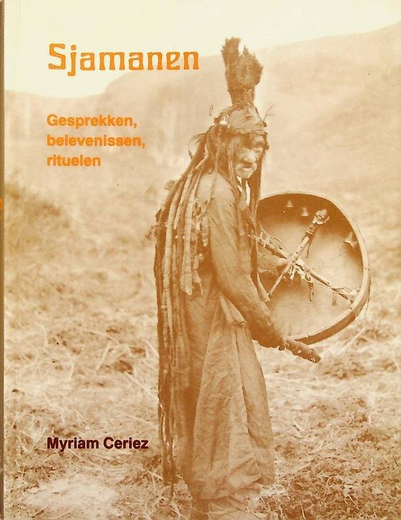 Ceriez, Myriam - Sjamanen. Gesprekken, belevenissen, rituelen