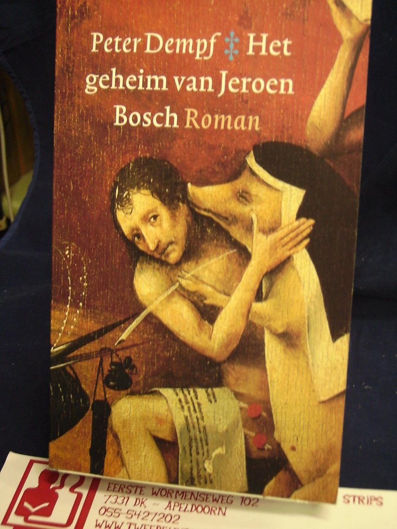 Dempf, Peter - Het geheim van Jeroen Bosch /Roman