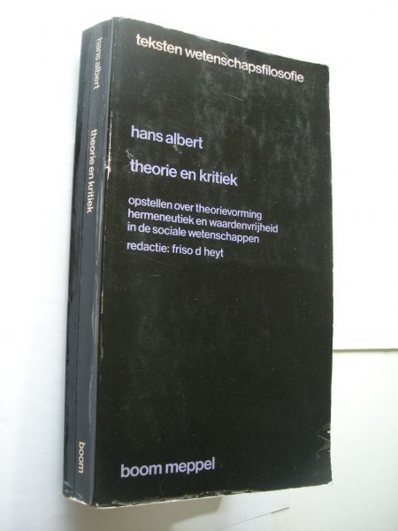 Albert, Hans / Heyt, F,  red. - Theorie en kritiek, opstellen over theorievorming, hermeneutiek en waardenvrijhed in de sociale wetenschappen