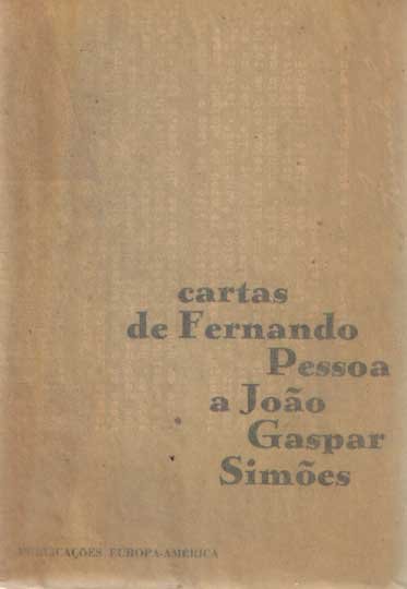 Simoes, Joao Gaspar - Cartas de Fernando Pessoa a Joao Gaspar Simoes. Introducao, apendice e notas do destinatario