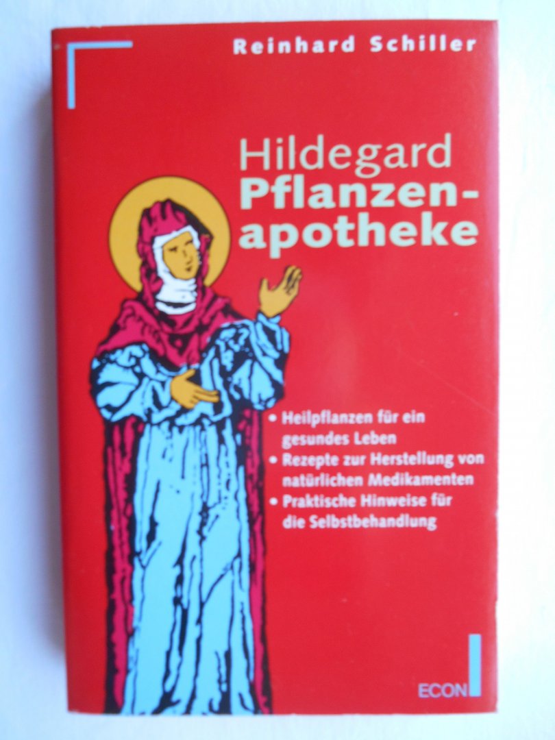 Schiller, Reinhard - Hildegard-Pflanzenapotheke