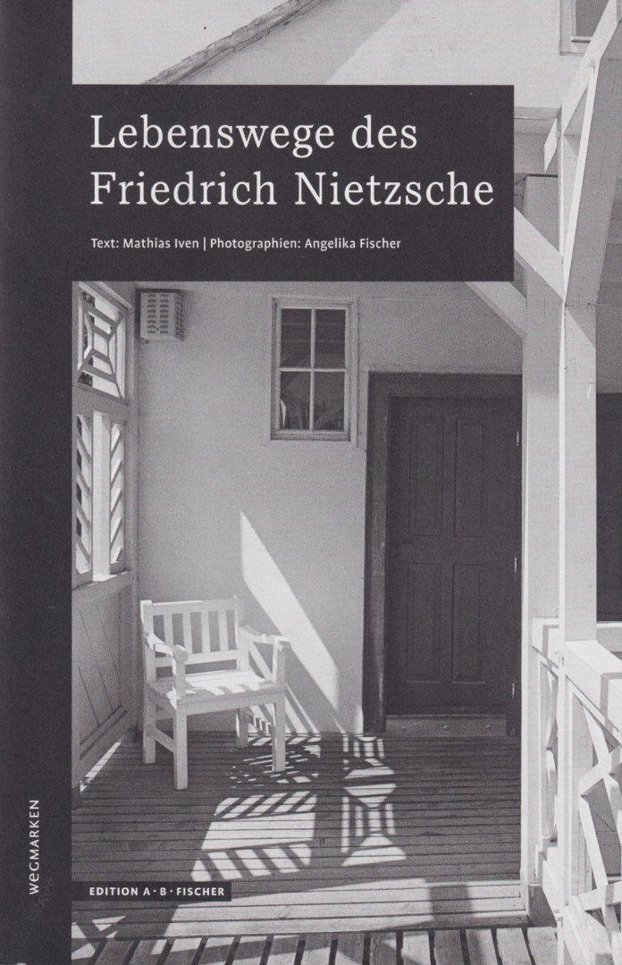Iven, Mathias - Lebenswege des Friedrich Nietzsche