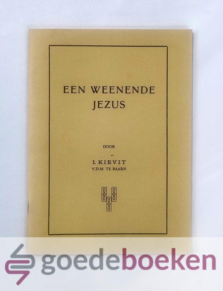 Kievit, I. - Een weenende Jezus + De Één uit duizend