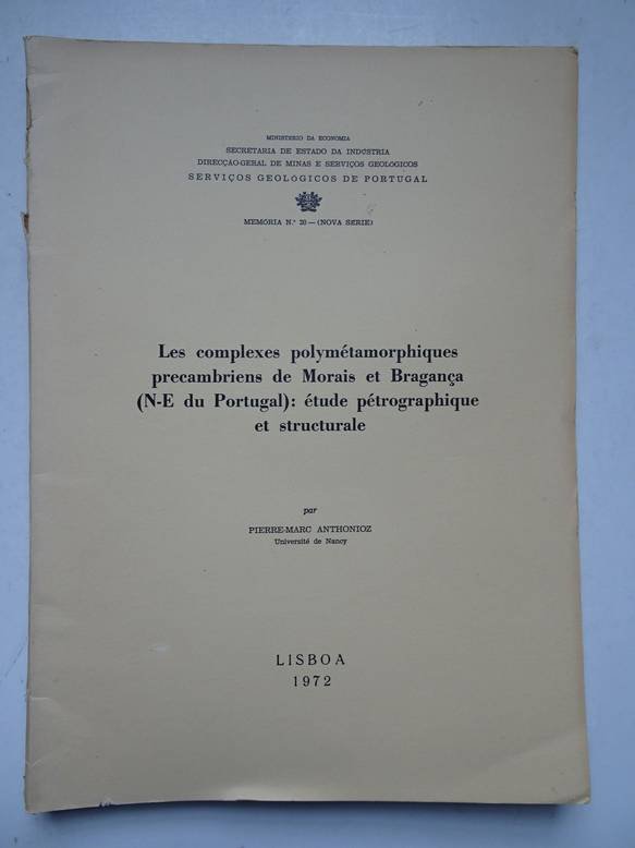 Anthonioz, Pierre-Marc. - Les complexes polymétamorphiques precambriens de Morais et Bragança (N-E du Portugal): étude pétrographique et structurale.