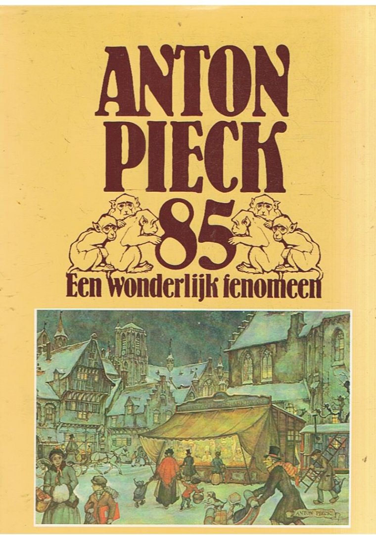 Verhagen, Wim (samenstelling) - Anton Pieck 85 - Een wonderlijk fenomeen