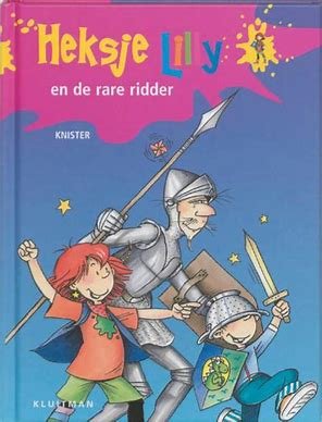 Knister - Heksje Lilly en de rare ridder