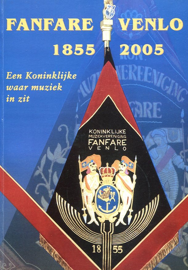 Lamberts, Albert - Fanfare Venlo 1855-2005 / druk 1