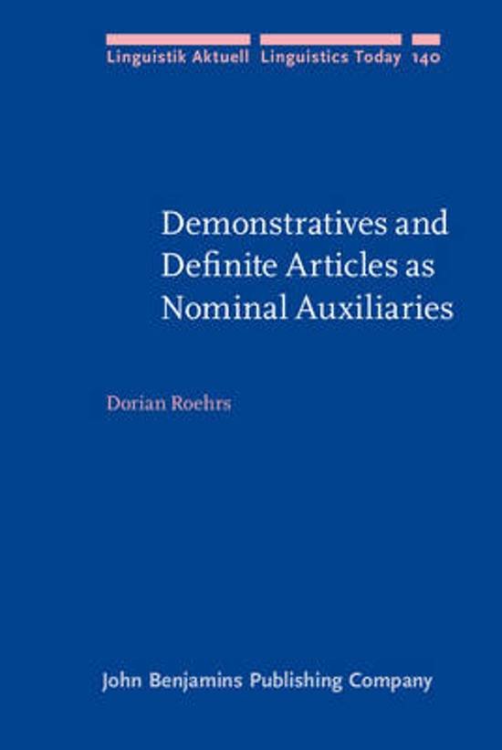 Roehrs, Dorian - Demonstratives and Definite Articles as Nominal Auxiliaries (Linguistik Aktuell/Linguistics Today)
