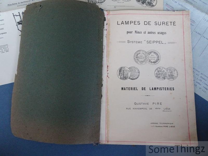 Gustave Pire. - Lampes de Sûreté pour mines et autre usages. Système Seippel. Materiel de lampisteries.