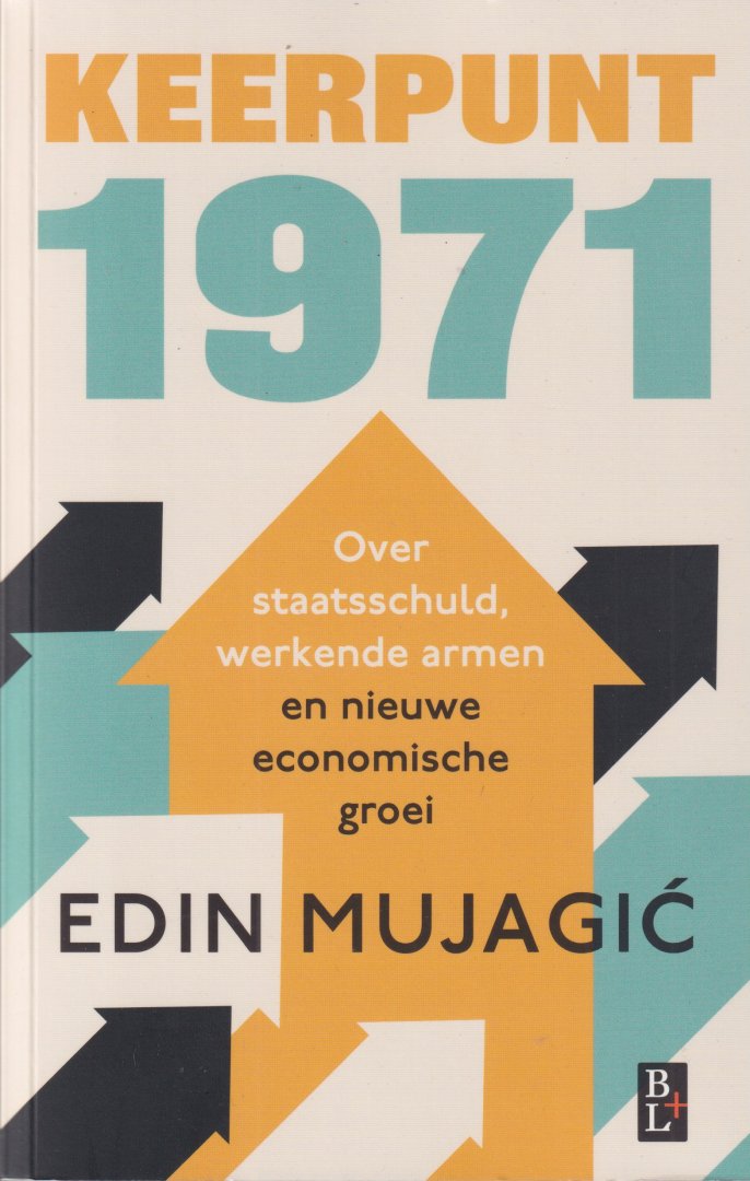Mujagi?, Edin - Keerpunt 1971. Over staatsschuld, werkende armen en nieuwe economische groei
