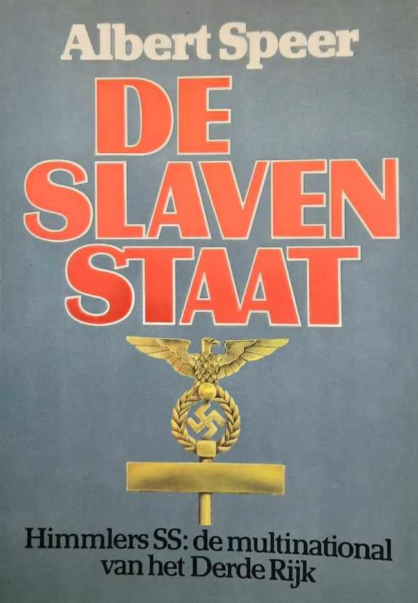 SPEER Albert - De slavenstaat. Himmlers SS: de multinational van het Derde Rijk