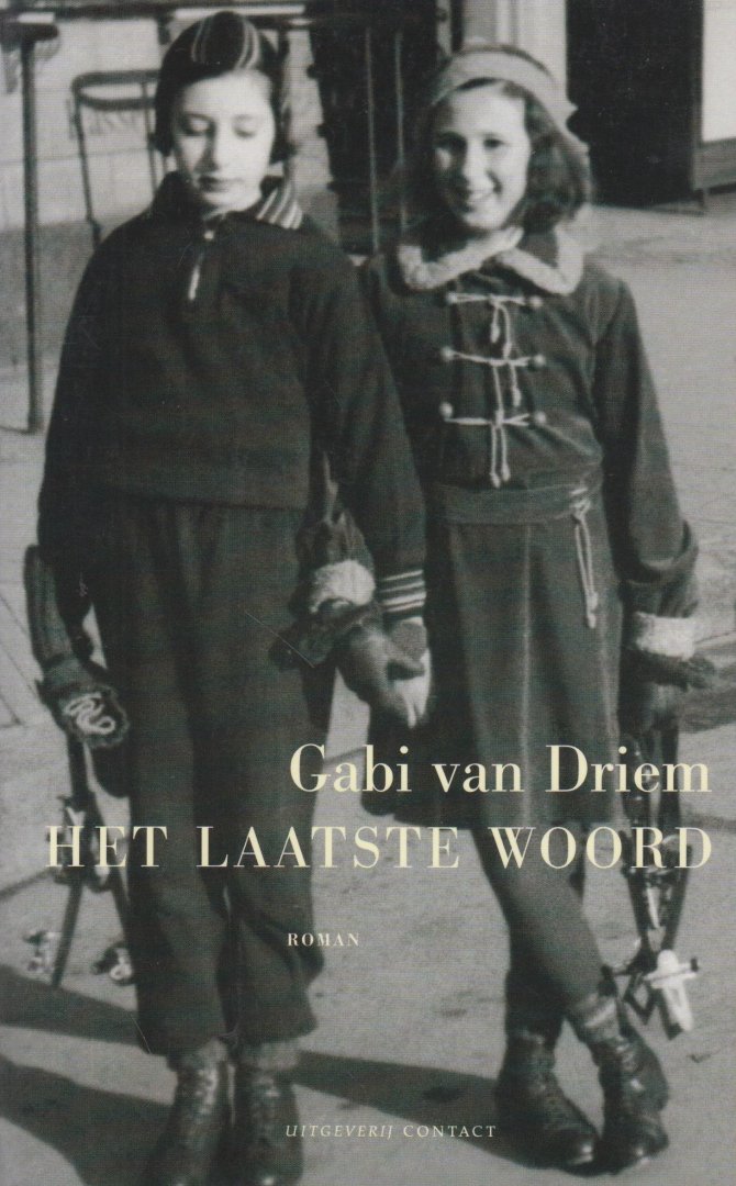 Driem (1951), Gabi van - Het laatste woord - roman over de vervangbaarheid van de geliefde, over stijfkoppigheid en vebittering, ontrouw en eenzaamheid.