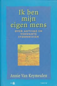 Keymeulen, Annie van - Ik ben mijn eigen mens. Over autisme en verwante stoornissen