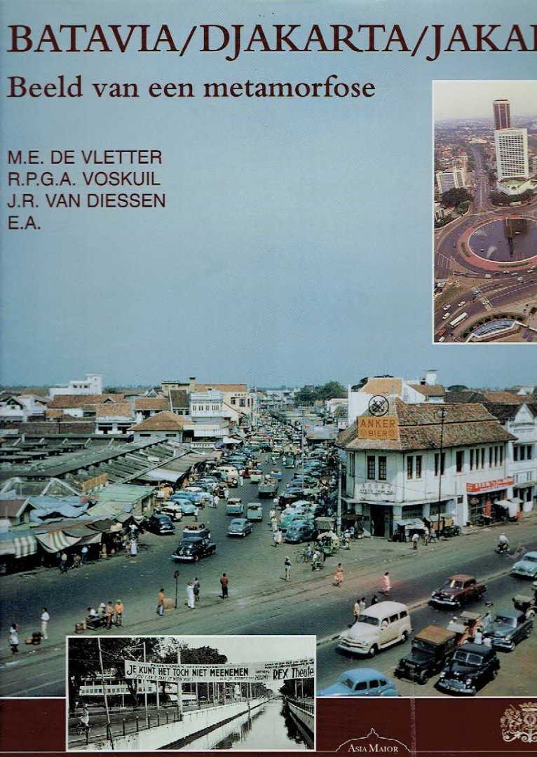 VLETTER, M.E. de, R.P.G.A. VOSKUIL & J.R. van DIESEN - Batavia / Djakarta / Jakarta. Beeld van een metamorfose