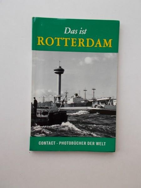 KELK, C.J. & OORTHUYS, CAS (Photogr.), - Das ist Rotterdam.