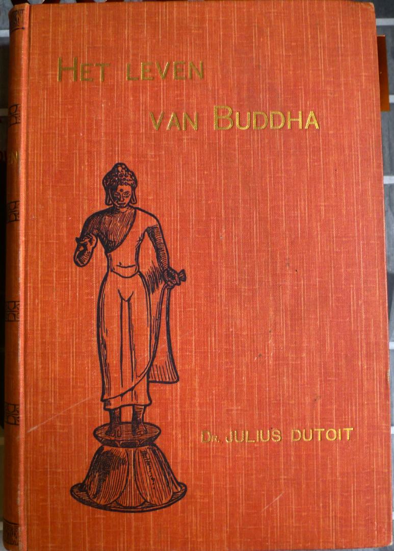 Dutoit, Dr. Julius / Vegte, J.P. van der (vertaling uit het Duits) - Het leven van Buddha
