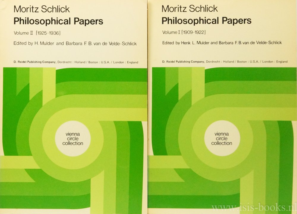 SCHLICK, M. - Philosophical papers. Edited by H.L. Mulder and B. F.B. van de Velde-Schlick. Translated by P. Heath. Complete in 2 volumes