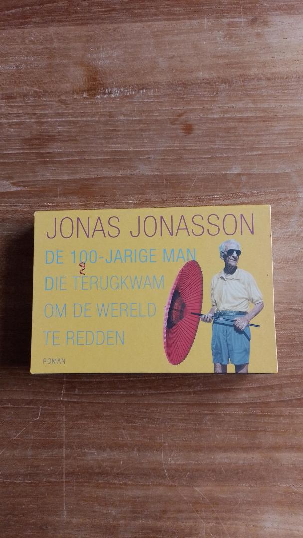 Jonasson, Jonas - De 100-jarige man die terugkwam om de wereld te redden