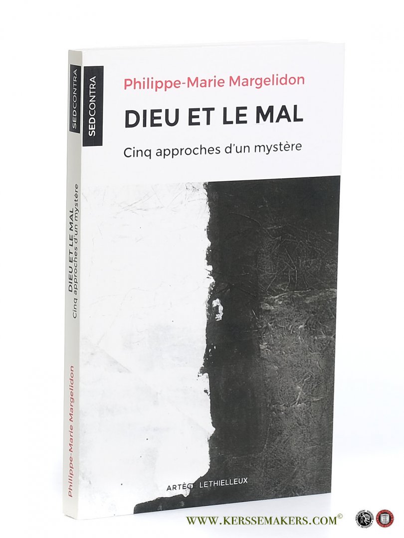 Margelidon, Philippe-Marie. - Dieu et le mal. Cinq approches d'un mystère.