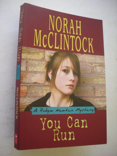 McClintock, Norah - You can run. A Robyn Hunter Mystery