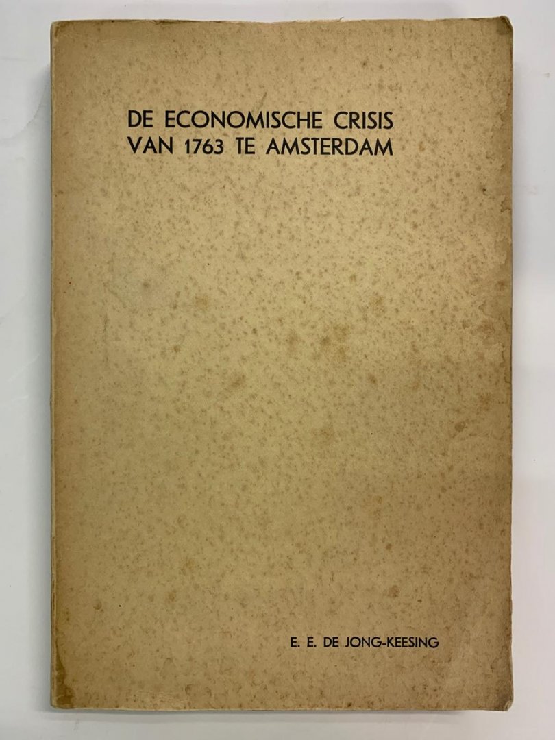E.E. de Jong-Keesing - De economische crisis van 1763 te Amsterdam