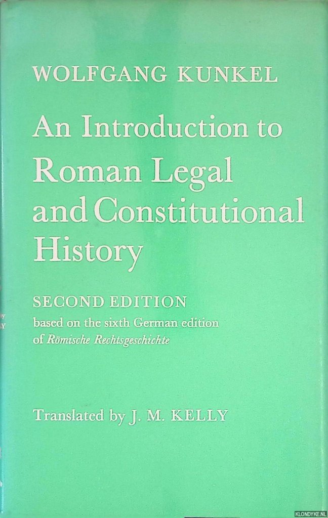 Kunkel, Wolfgang - An Introduction to Roman Legal and Constitutional History - Second Edition