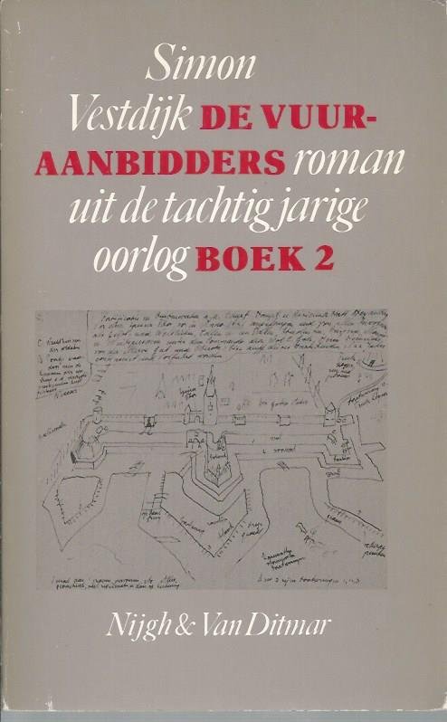Vestdijk, S. - Vuuraanbidders - Roman uit de tachtigjarige oorlog (boek 2)