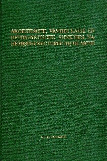 Calliauw, Luc Joseph Elvire. - Akoestische, vestibulaire en optokinetische funkties na hemispherectonomie bij de mens.