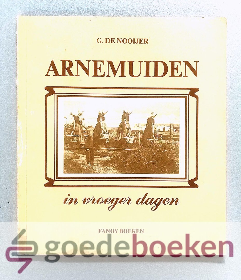 Nooijer, G. de - Arnemuiden in vroeger dagen