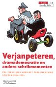 div. samenstellers - Verjanpeteren, dramademocratie en andere schrikmomenten - Politieke gids voor het parlementaire seizoen 2004-2005
