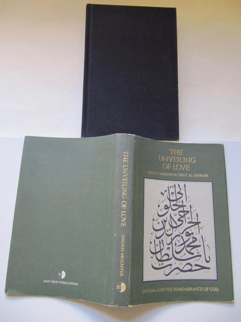 Sheikh Muzaffer Ozak Al-Jerrahi - The Unveiling of Love -Sufism and the Remembrance of God