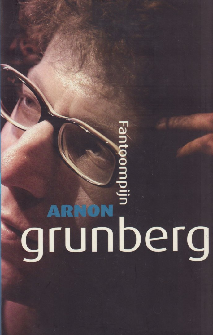 Grunberg, Arnon - Fantoompijn, 315 pag. hardcover, serie Kopstukken nr. 07, gave staat