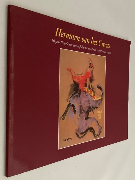 Vrieling, Dick H., Jeroen Hillenaar, voorwoord, - Herauten van het circus. 50 Jaar Nederlandse circusaffiches uit de collectie van Herman Linssen
