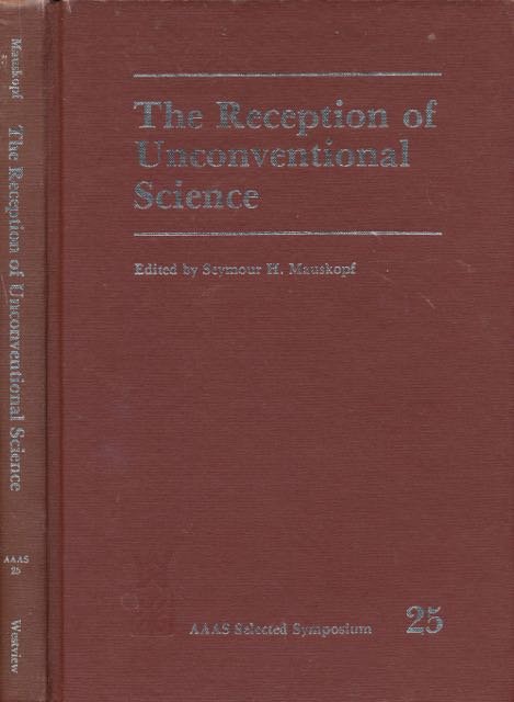 Mauskopf, Seymour H. (Editor). - The Reception of Unconventionel Science.