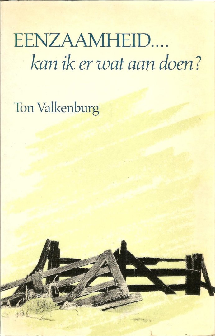 Valkenburg  Ton - Eenzaamheid kan ik er wat aan doen / druk 1