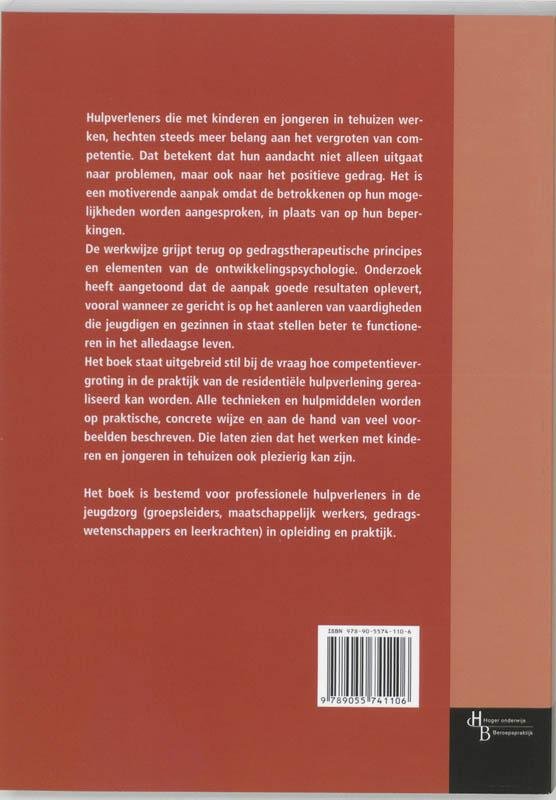 Slot , N . W . & H . J . M . Spanjaard . [ ISBN  9789055741106 ] 1518 - Competentievergroting  in  de  Residentiele  Jeugdzorg . ( Hulpverlening voor kinderen en jongeren in tehuizen . ) Jongeren met problemen thuis worden, indien nodig, tijdelijk opgevangen, verzorgd, opgevoed en behandeld door professionals waaronder -