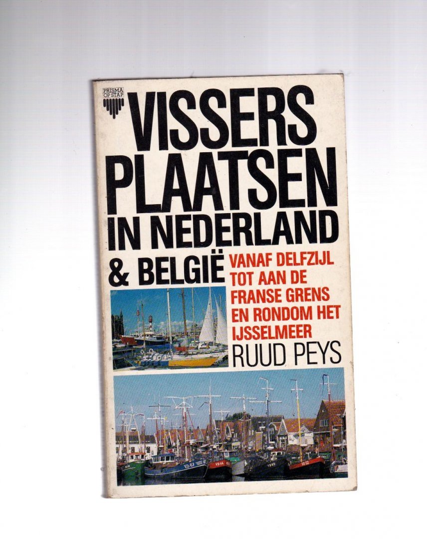 Peys, Ruud - Vissersplaatsen in nederland en belgie / druk 1