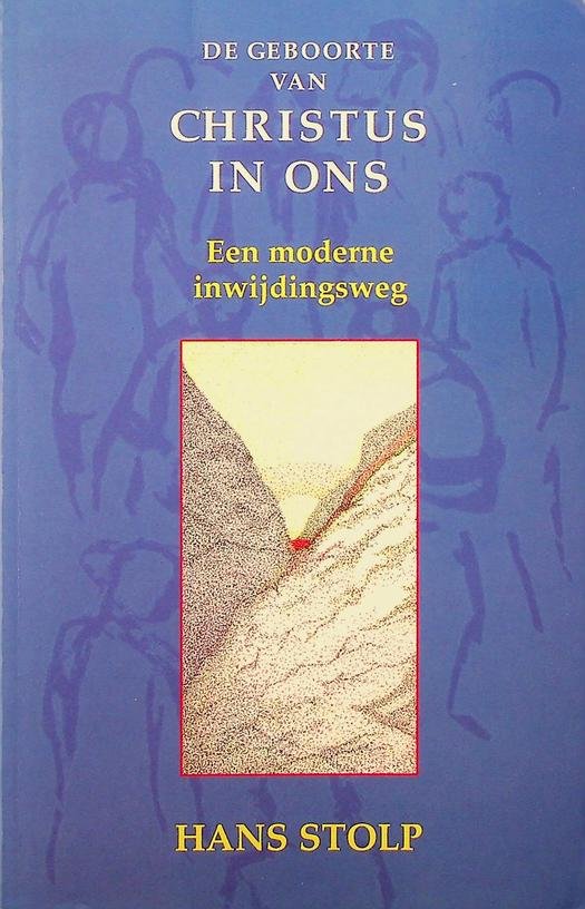 Stolp, Hans - De geboorte van Christus in ons. Een moderne inwijdingsweg