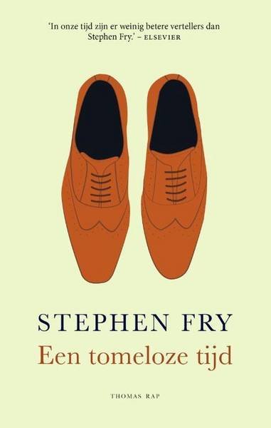 FRY, STEPHEN. - Een tomeloze tijd.