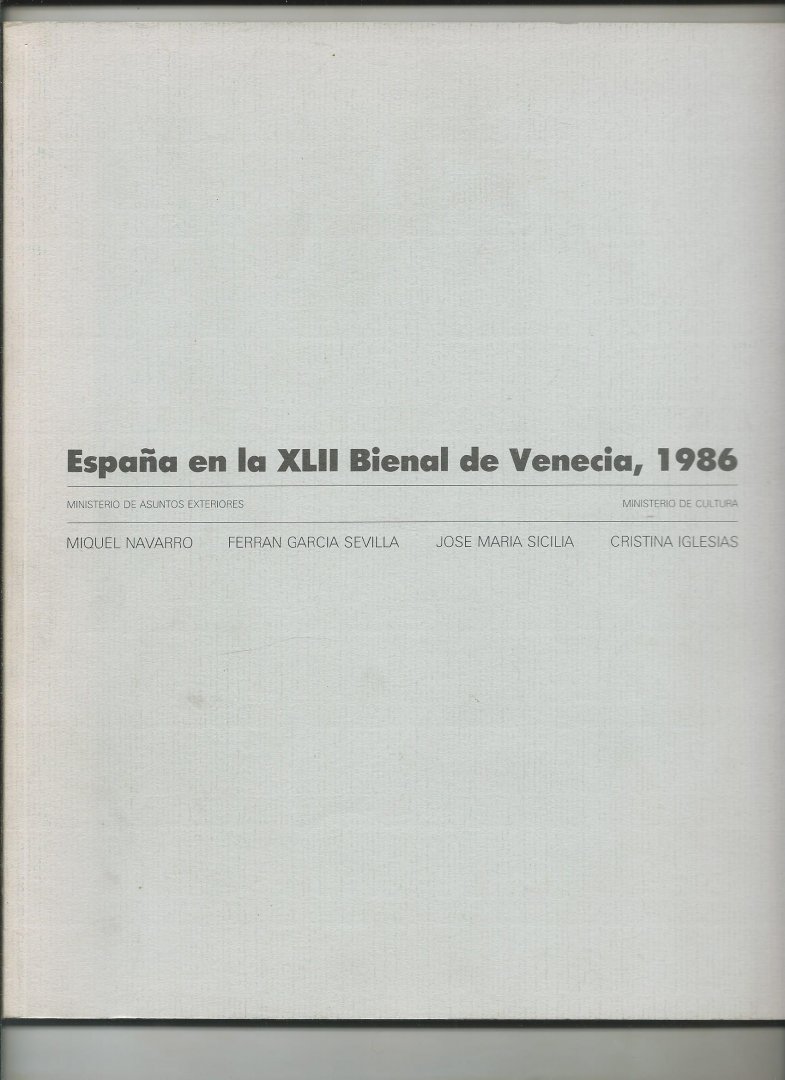 Parga, Ana Vazquez de (redactie) - Espana en la XLII Bienal de Venecia, 1986. Miquel Navarro, Ferran Garcia Sevilla, Jose Maria Sicilia, Cristina Iglesias