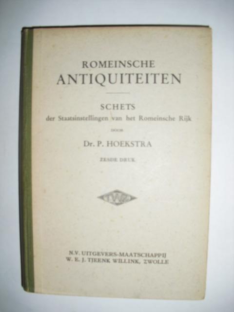 Hoekstra, P. - Romeinsche Antiquiteiten. Schets der Staatsinstellingen van het Romeinsche Rijk