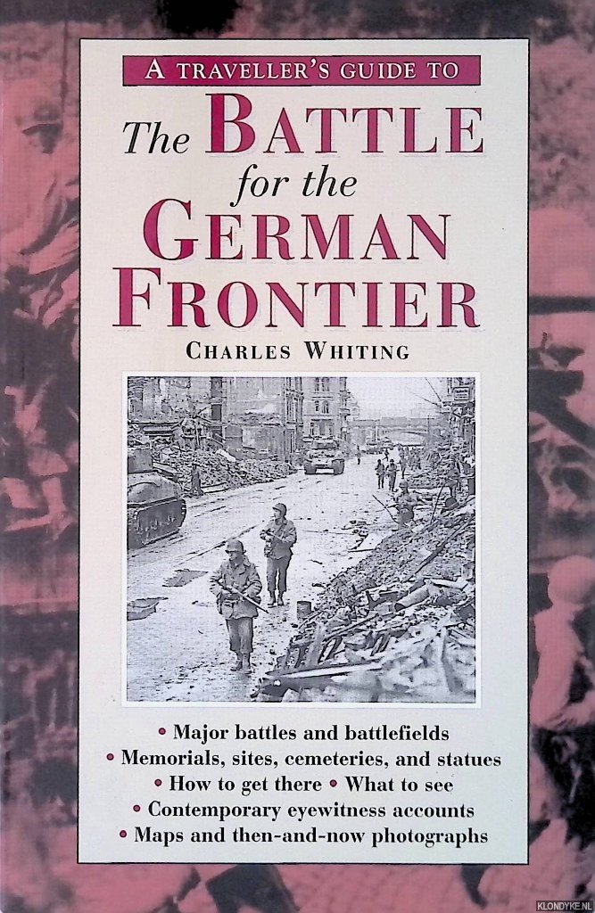 Whiting, Charles - A traveller's guide to The Battle for the German Frontier