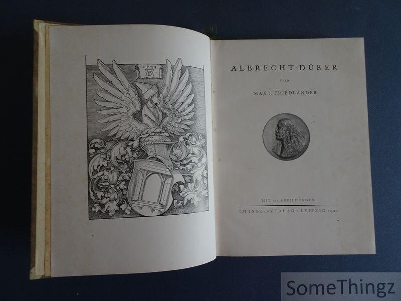 Max J. Friedländer. - Albrecht Dürer. Mit 155 Abbildungen. [German text.]
