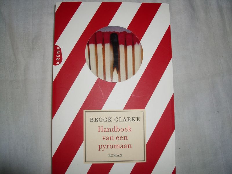 Clarke, Brock - Handboek van een pyromaan
