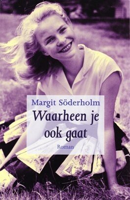 Sederholm, Margit - Waarheen je ook gaat